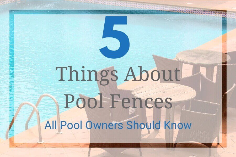 5 Things About Swimming Pool Fences You Should Know